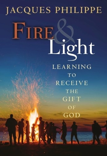 Fr. Jacques Philippe Fire & Light (Paperback)