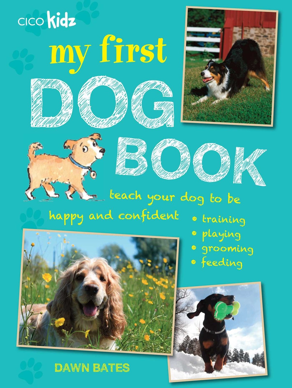 My First Dog Book: Teach your dog to be happy and confident: training, playi…