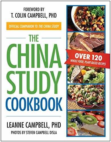 The China Study Cookbook: Over 120 – Paperback, by LeAnne Campbell – Very Good j