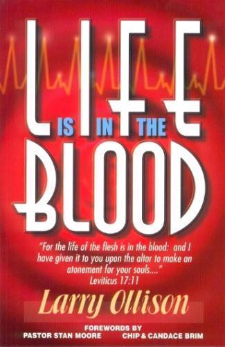 Life Is in the Blood – paperback Dr. Larry Ollison