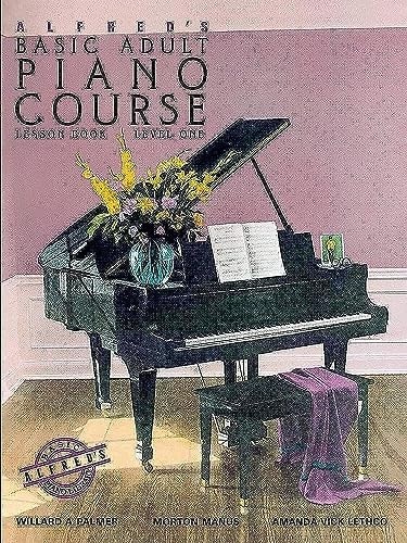 Alfred’s Basic Adult Piano Course by Morton Manus,Amanda Vick Lethco,Willard A.