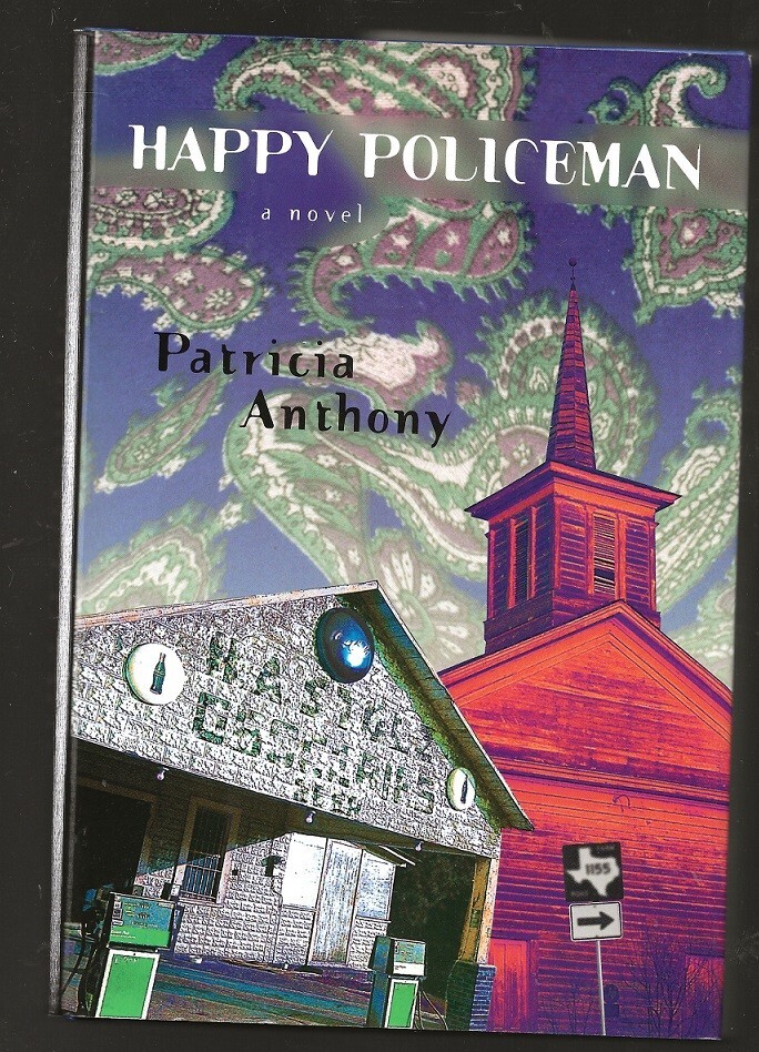 PATRICIA ANTHONY Happy Policeman. Harcourt 1994. 1st ed. Nice copy in dj