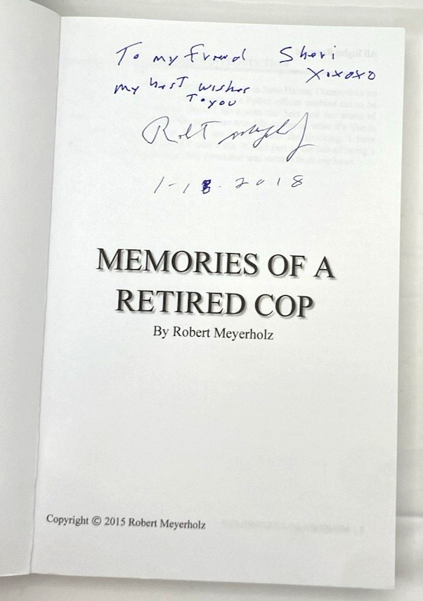 Memories Of A Retired Cop, by Robert Meyerholz, Paperback, 267 Pages-Signed