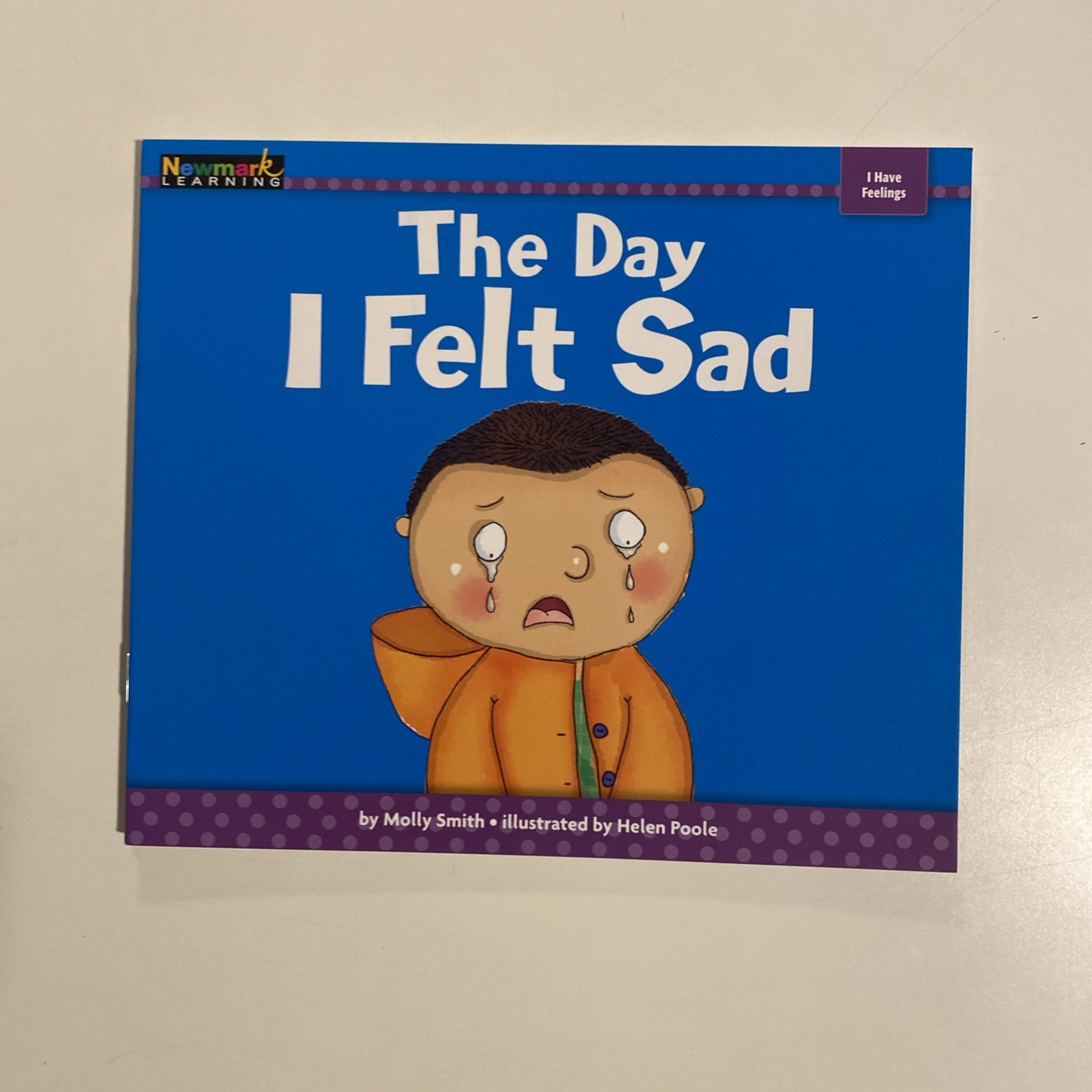 Lot 6 Newmark Learning: I Have Feelings by Helen Poole. Like New