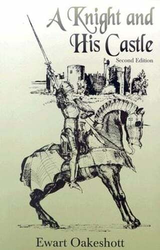 A Knight and His Castle by R Ewart Oakeshott: New