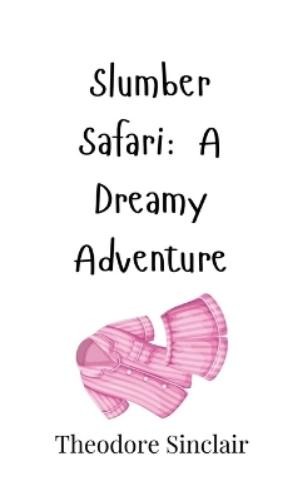Theodore Sinclair Slumber Safari (Hardback) (UK IMPORT)
