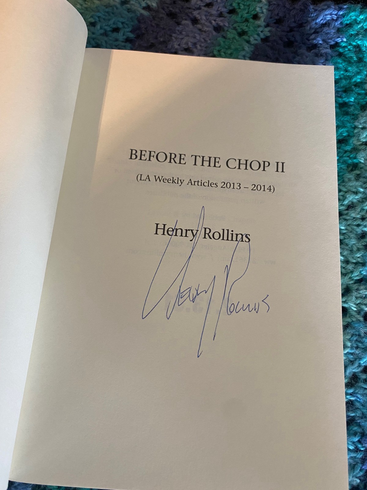 HENRY ROLLINS Before The Chop II PAPERBACK BOOK 2015 Signed! LA Weekly 2013-2014