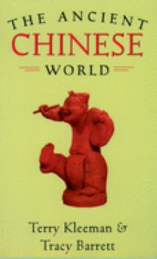 The Ancient Chinese World Hardcover Tracy, Kleeman, Terry Barrett