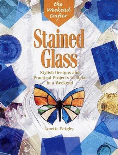 The Weekend Crafter®: Stained Glass: Stylish Designs and Practical Projects…