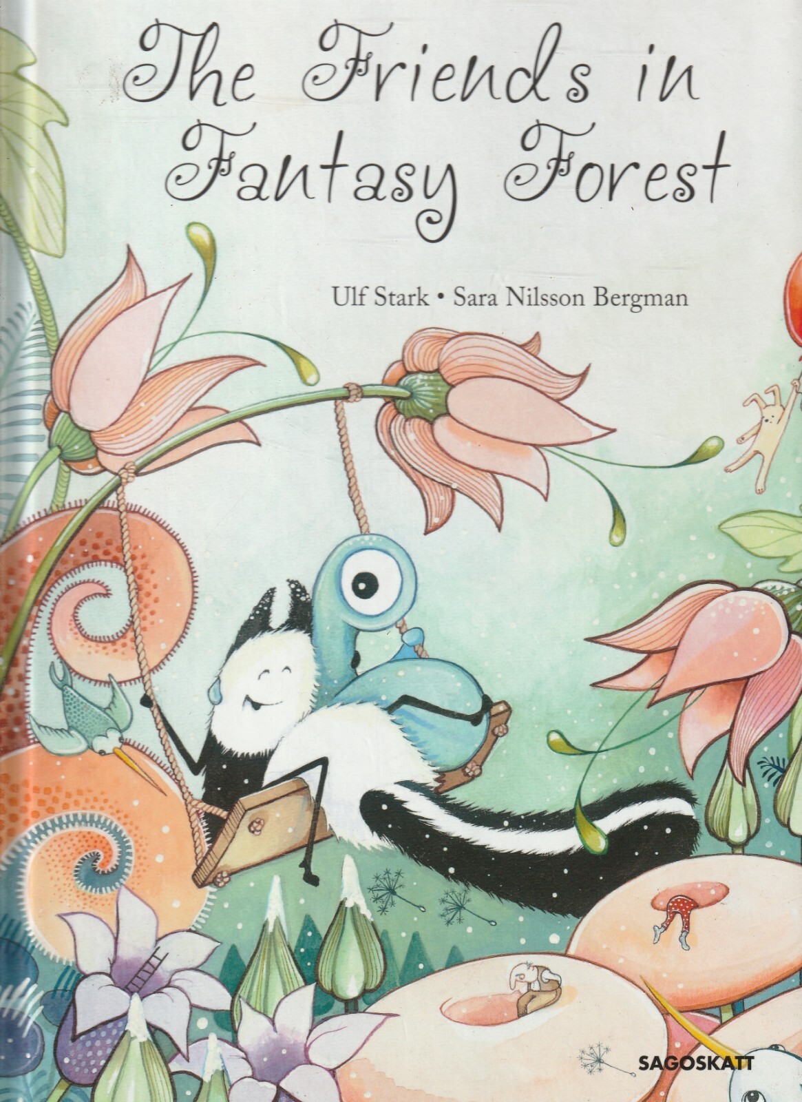 CHILDRENS , THE FRIENDS IN FANTASY FOREST by ULF STARK , SARAH NILSSOM BERGMAN