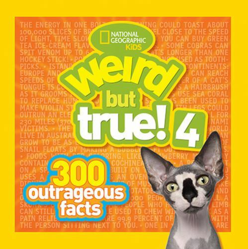 Weird but True Ser.: Weird but True! 4 : 300 Outrageous Facts by National…