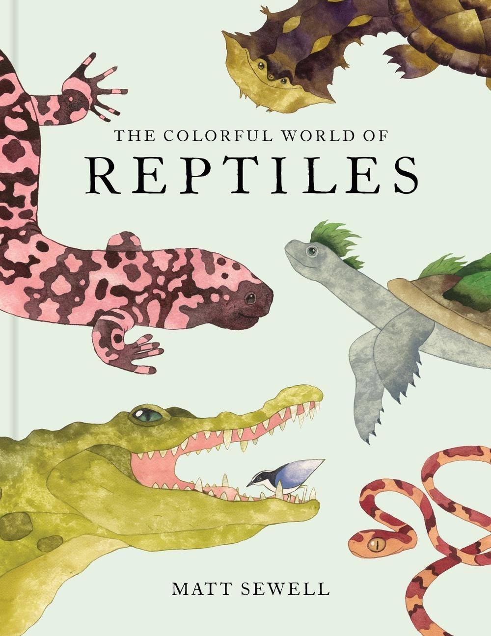 The Colorful World of Reptiles by Matt Sewell Hardcover Book