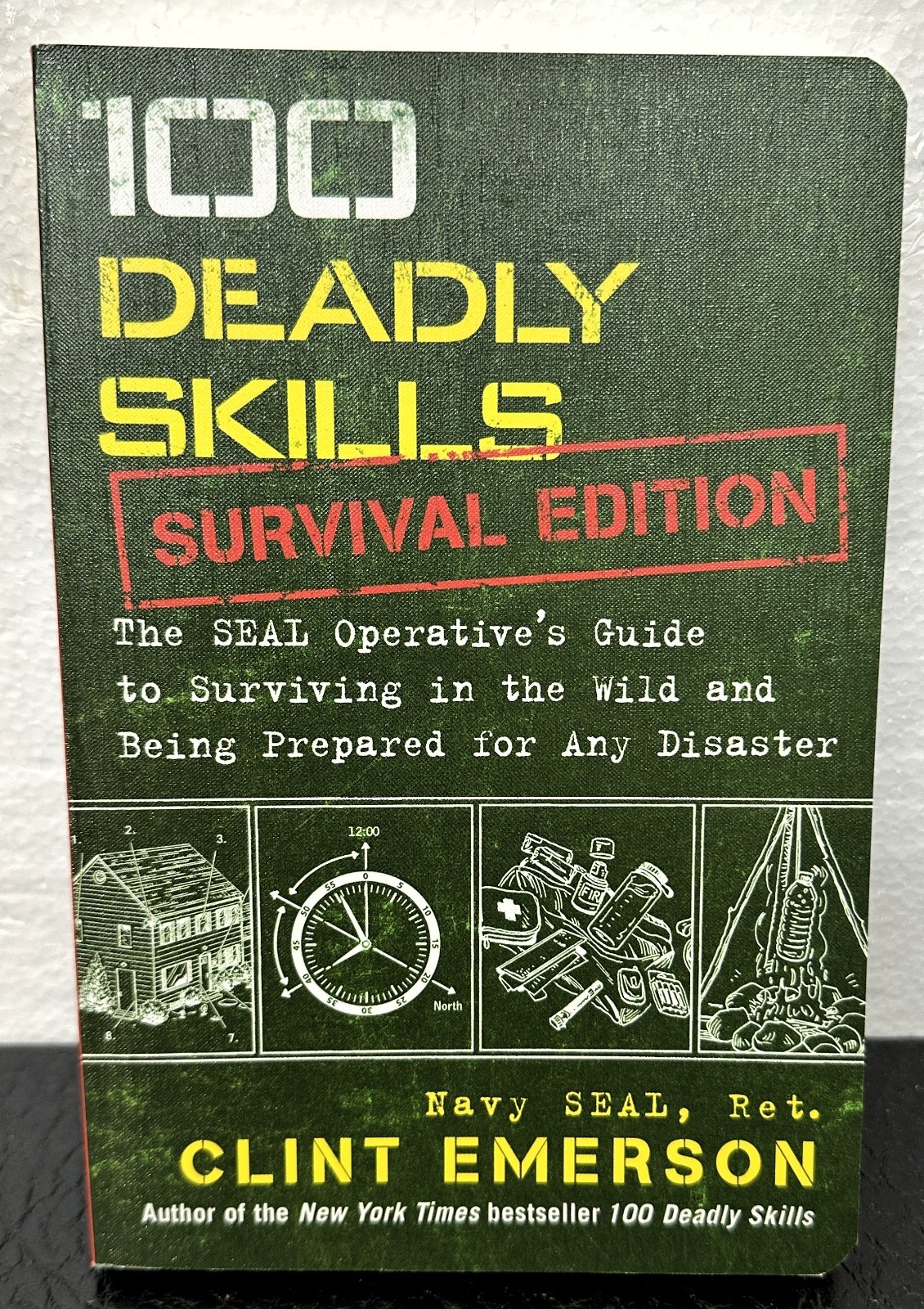 100 Deadly Skills: Survival Edition: The SEAL Operative’s Guide to Surviving…