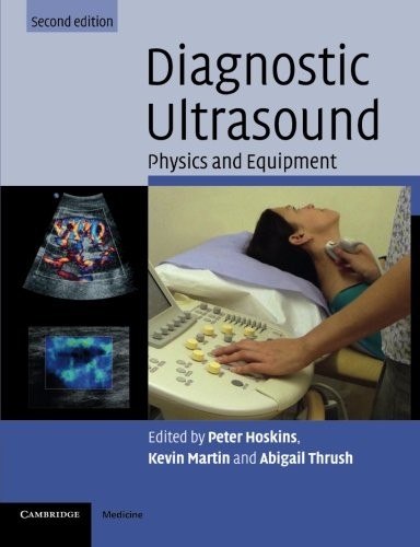 Diagnostic Ultrasound: Physics And Equipment (Cambridge Medicine