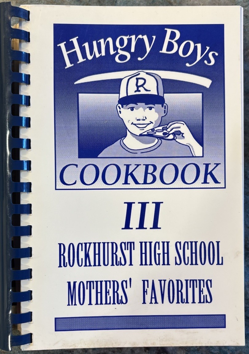 Hungry Boys III – Rockhurst High School Mother’s Favorites. Cookbook (430 Pages)