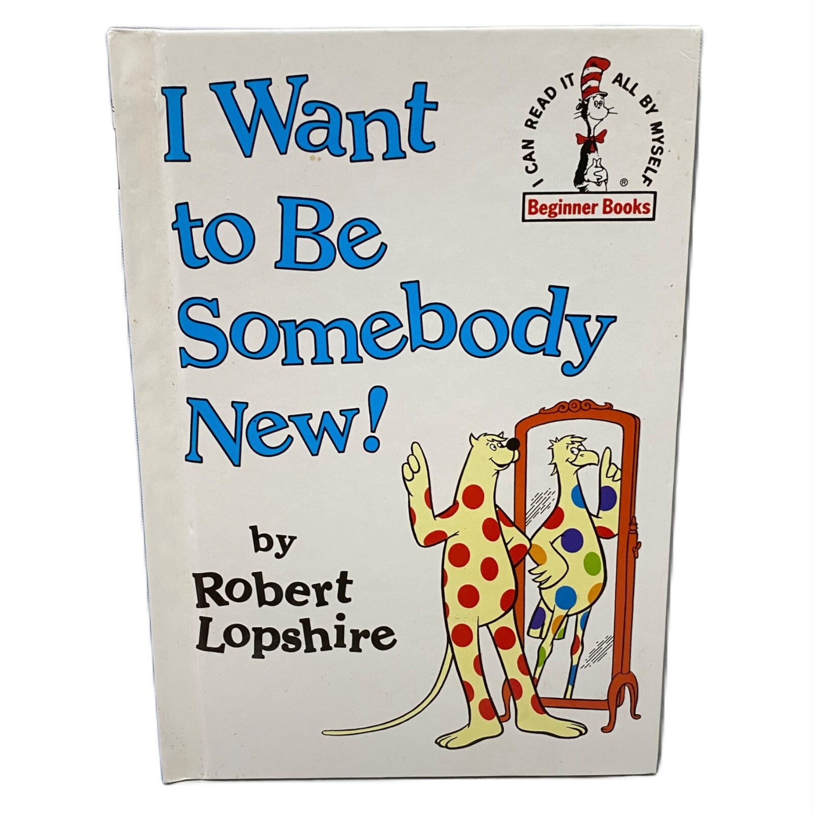 I Want to Be Somebody New Hardcover 1986 by Robert Lopshire