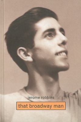 Jerome Robbins: That Broadway Man, That Ballet … by Conrad, Christine Hardcove