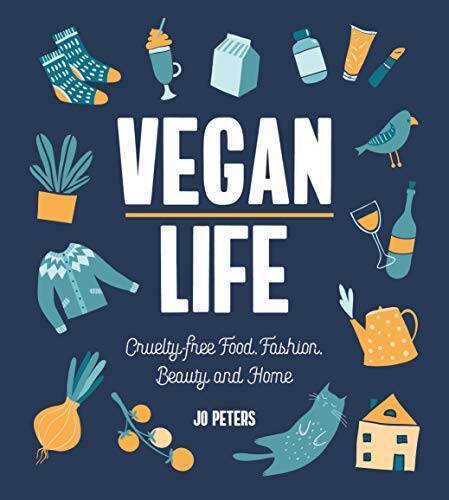 Vegan Life: Cruelty-Free Food, Fashion, Beauty and Home – Hardcover – GOOD