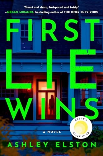 First Lie Wins: Reese’s Book Club Pick (A Novel) by Elston, Ashley