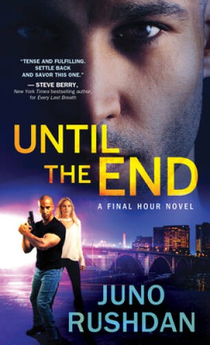 Until the End (Final Hour) – Mass Market Paperback By Rushdan, Juno – VERY GOOD