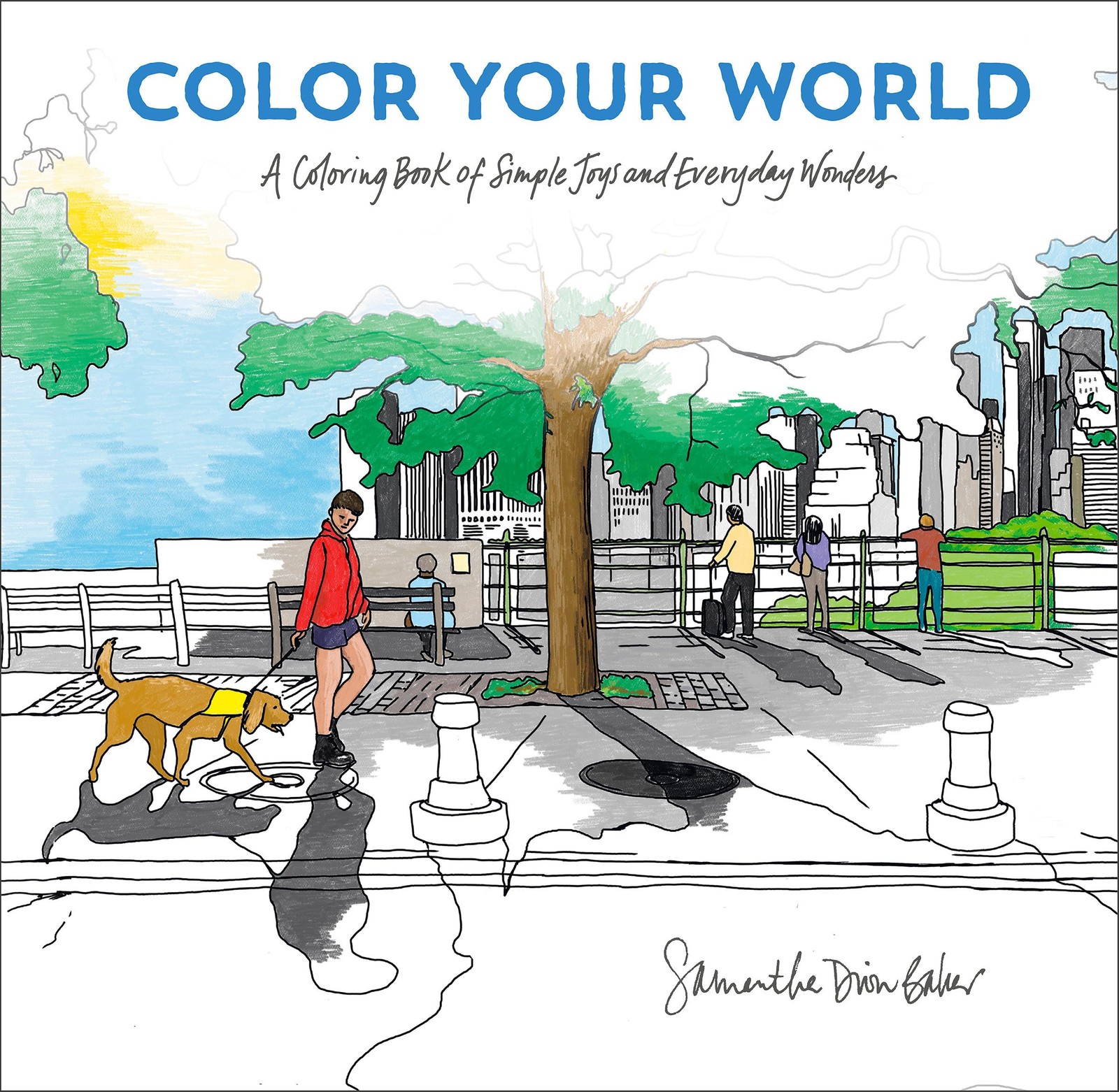 Color Your World: A Coloring Book of Simple Joys and Everyday Wonders White