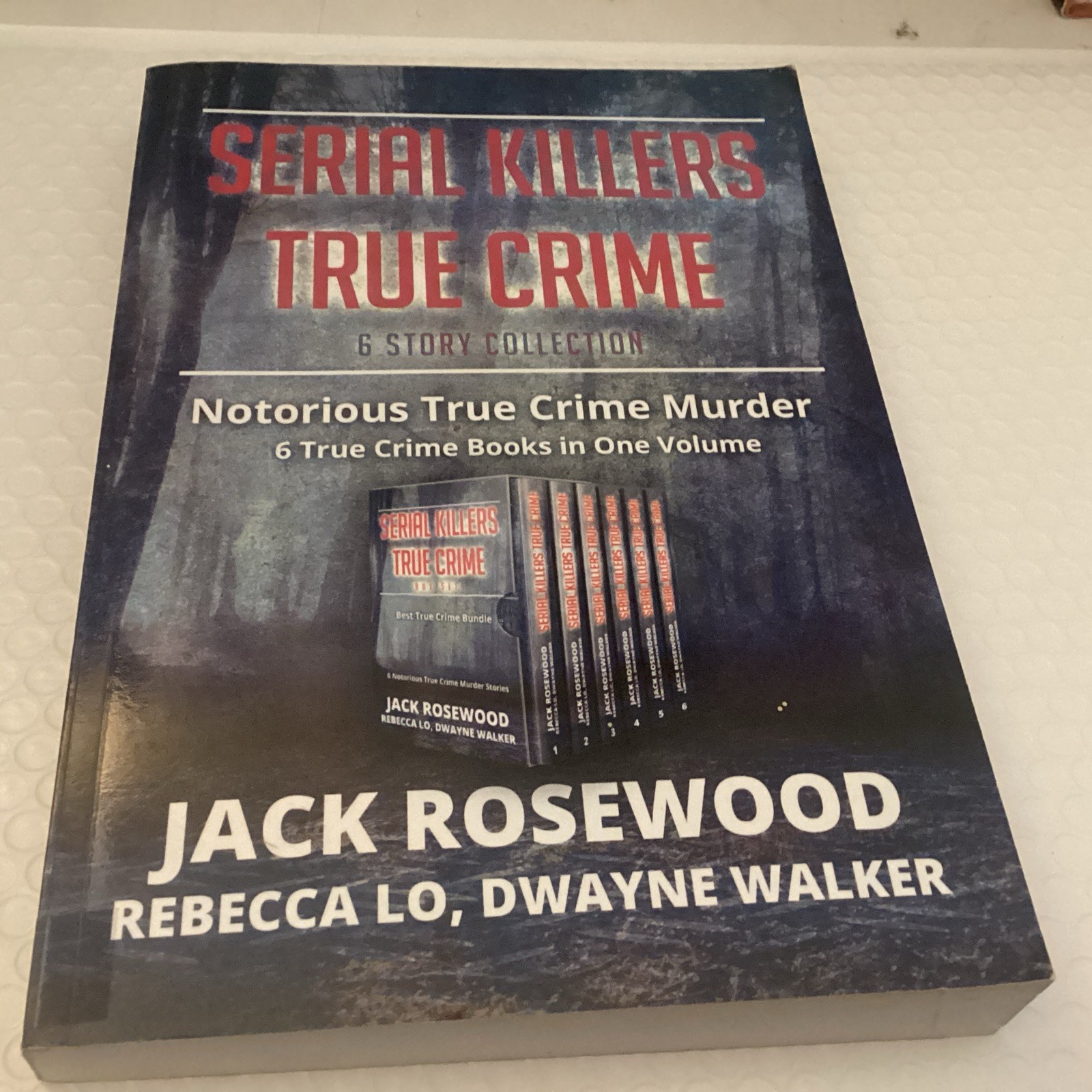 Serial Killers True Crime Collection: 6 Notorious True Crime Murder Stories