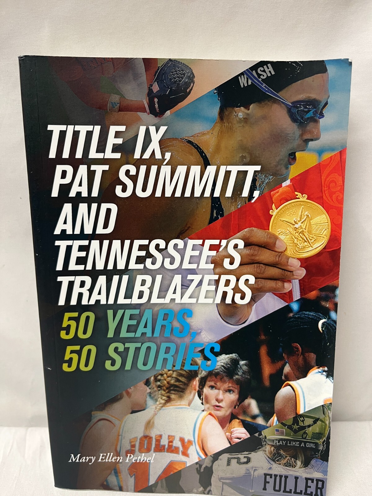 Title IX, Pat Summitt, and Tennessee’s Trailblazers : 50 Years, 50 Stories by…