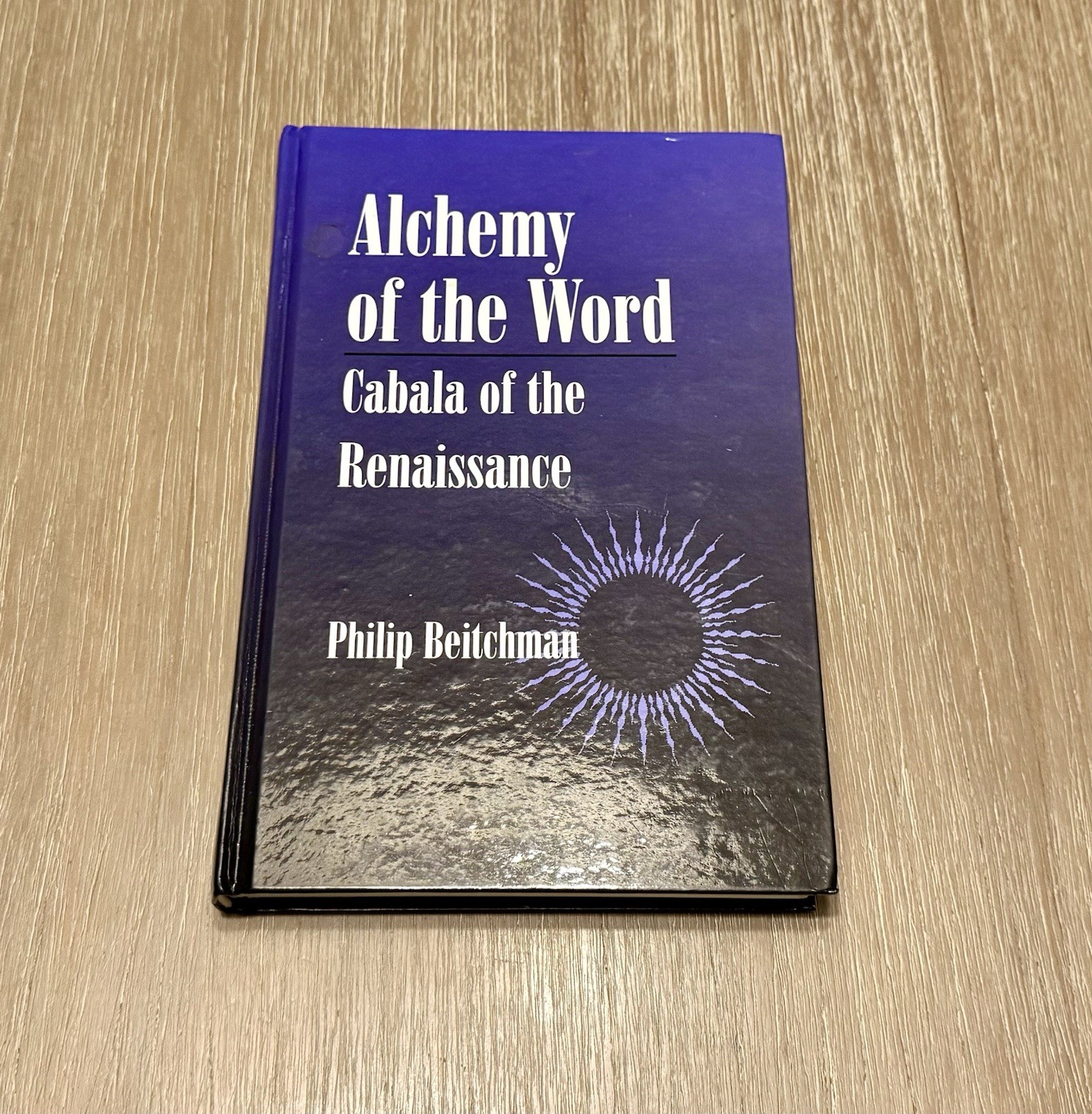 ALCHEMY OF THE WORD: CABALA OF THE RENAISSANCE by Philip Beitchman 1998 *HC*