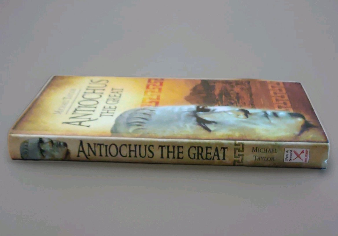 Antiochus The Great Pen and Sword Military Michael Taylor