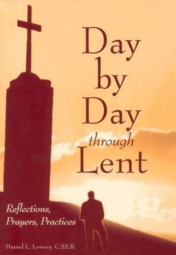 Day By Day Through Lent: Reflections, Prayers, Prac- 0892431946, paperback, CSsR