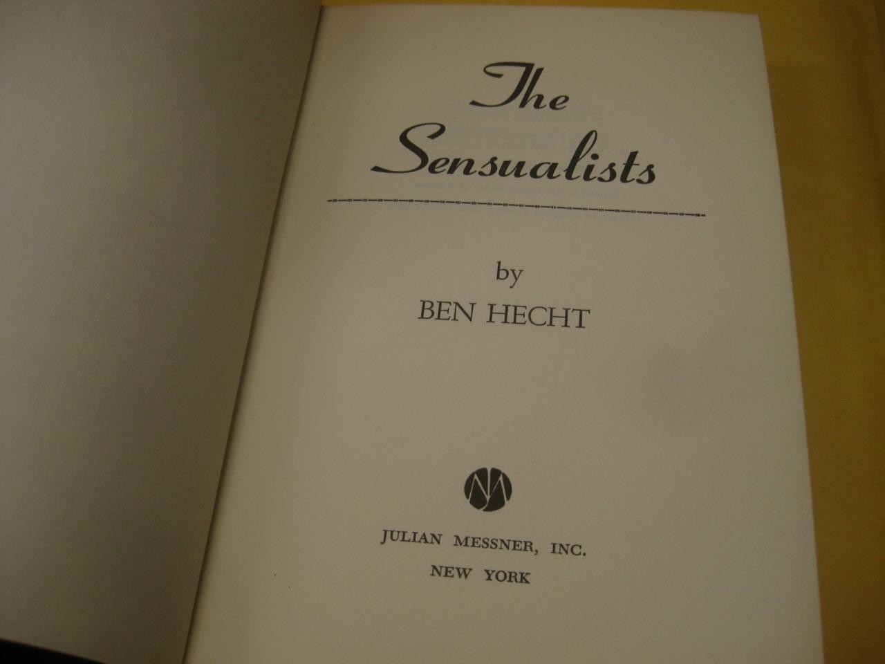 The Sensualists by Ben Hecht ~ 1959 FIRST EDITION
