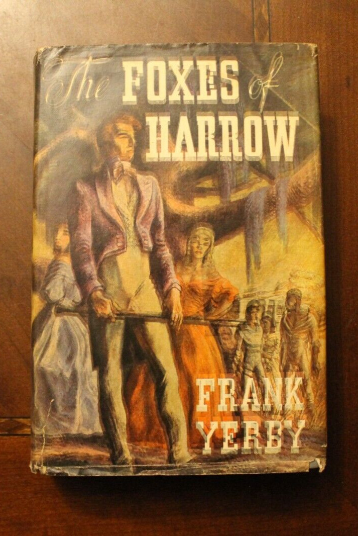 The Foxes of Harrow ~ Frank Yerby ~ 1946 Dial Press HCDJ 9PR