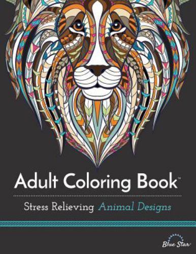 Adult Coloring Book Stress Relieving Animal Designs by Blue Star Books