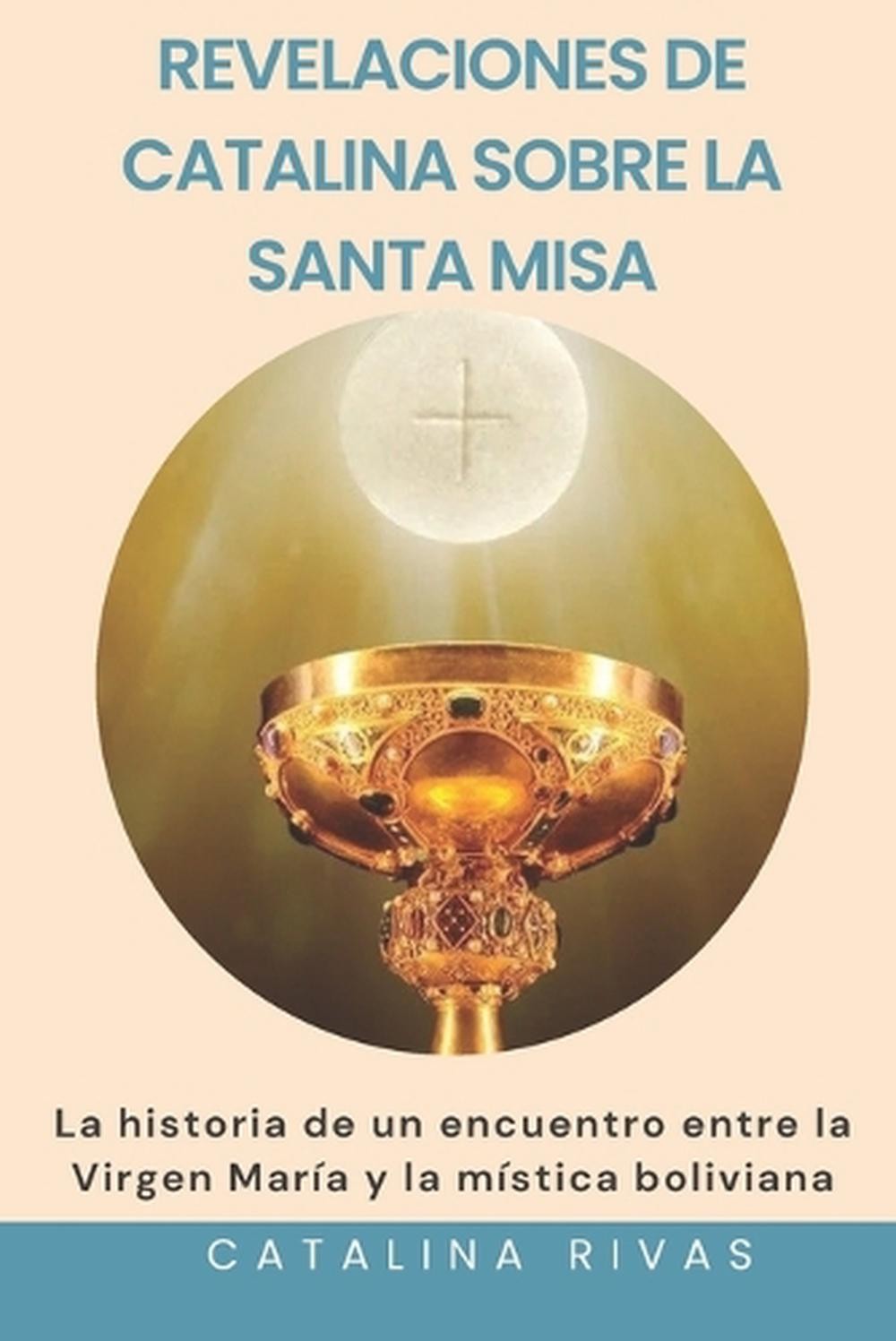 Revelaciones de Catalina sobre la Santa Misa: La historia de un encuentro entre