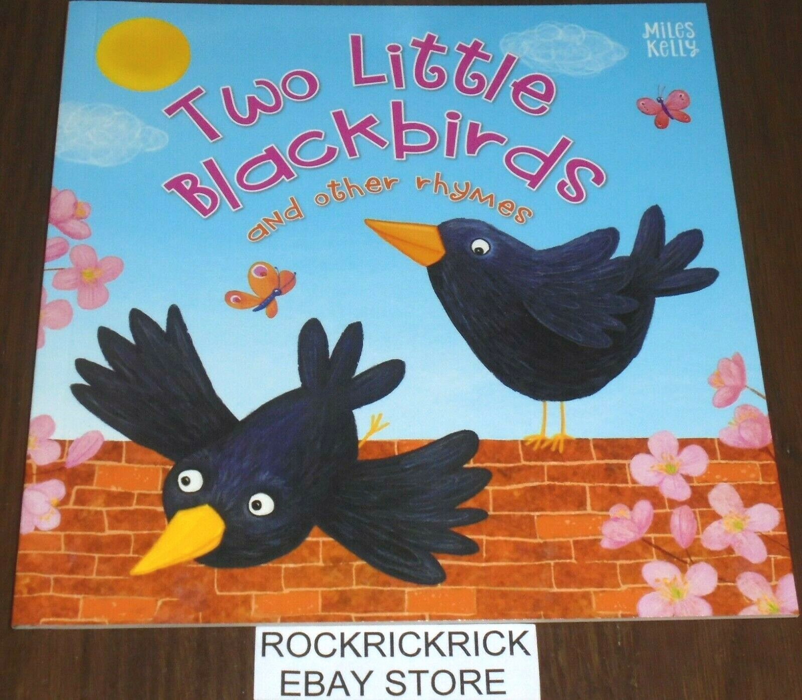 TWO LITTLE BLACKBIRDS AND OTHER RHYMES BOOK (17cm X 17cm) 2019 BRAND NEW