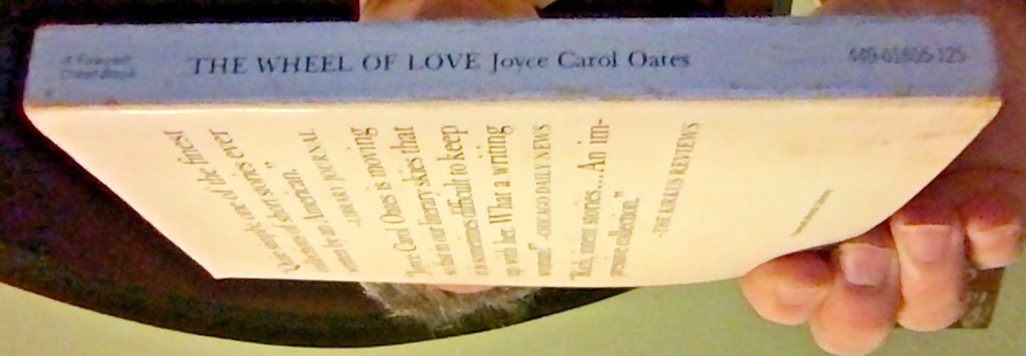The Wheel of Love by Joyce Carol Oates Printed in 1972, copyright 1970