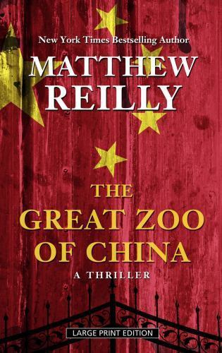 The Great Zoo Of China (Thorndike Press Large Print Thriller) by Matthew Reilly
