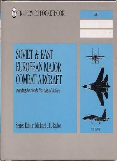 Soviet & East European Major Combat Aircraft By Michael Taylor
