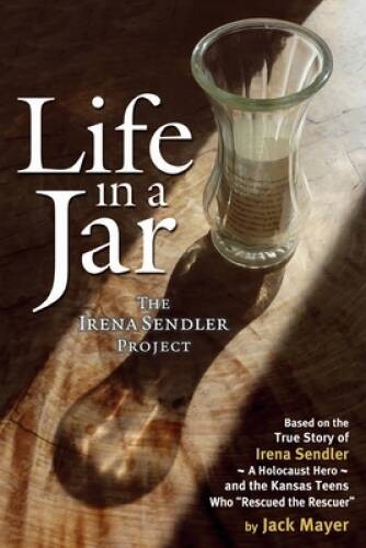 Life in a Jar: The Irena Sendler Project – Paperback By Mayer, Jack – GOOD
