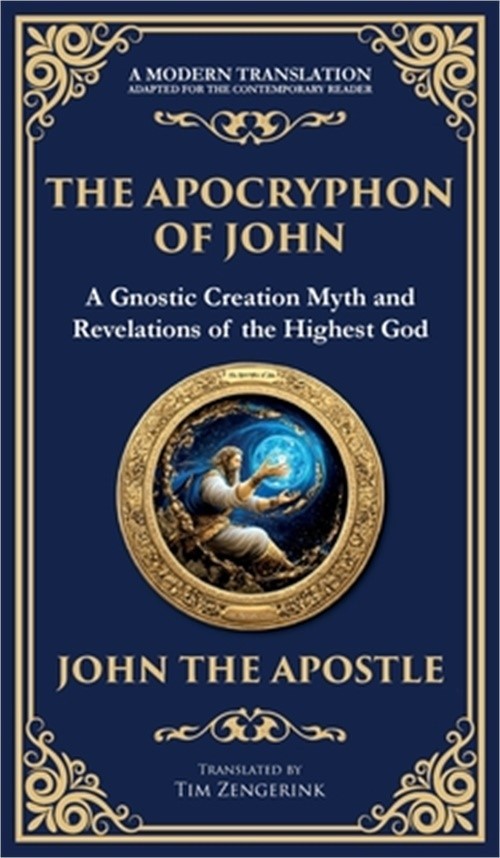The Apocryphon of John (The Secret Book of John): Mystical Revelations of Creati