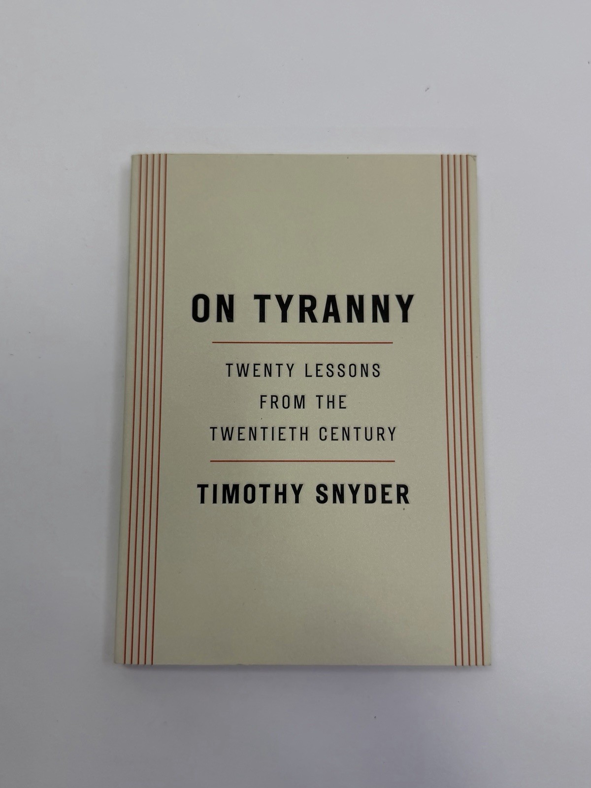 On Tyranny: Twenty Lessons from the Twentieth Century Timothy Snyder 2017 PB