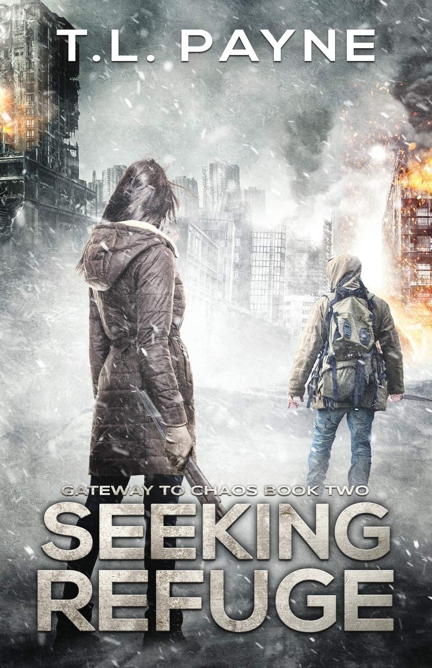 Seeking Refuge: A Post Apocalyptic EMP Survival Thriller (Gateway to Chaos B…