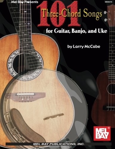 MEL BAY 101 THREE-CHORD SONGS FOR GUITAR, BANJO, AND UKE By Larry Mccabe *VG+*