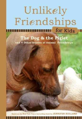 Unlikely Friendships for Kids: – Hardcover, by Holland Jennifer S. – Very Good
