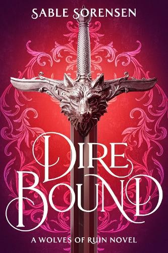 Sable Sorensen Dire Bound (Hardback) Wolves of Ruin (UK IMPORT)