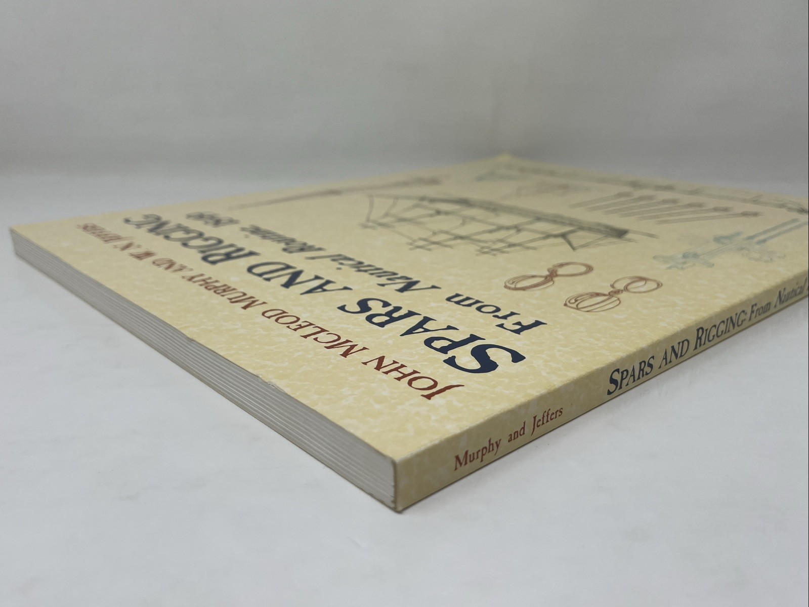 Spars and Rigging : From Nautical Routine 1849 Paperback by John McLeo Murphy