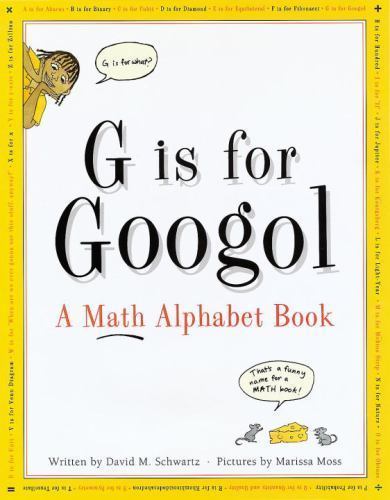 G Is for Googol: A Math Alphabet Book – 1883672589, David M Schwartz, hardcover