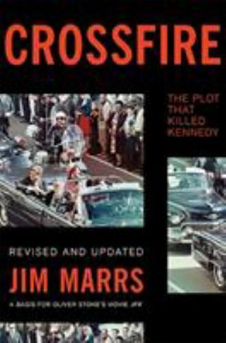 Crossfire: The Plot That Killed Kennedy by Marrs, Jim