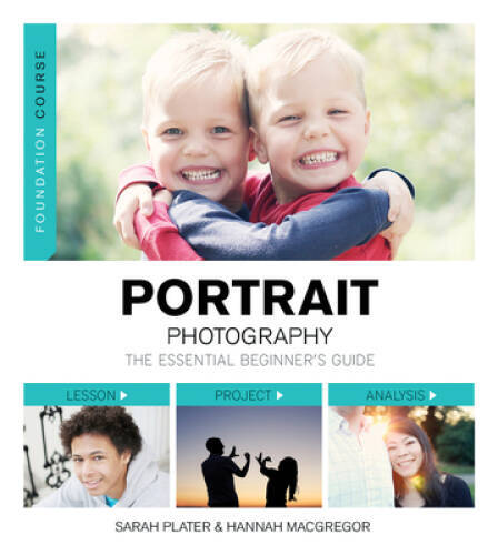 Portrait Photography: The Essential Beginners Guide (Foundati – VERY GOOD