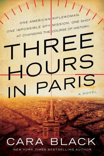 Three Hours in Paris; A Kate Rees WWII Novel – Cara Black, 164129258X, paperback